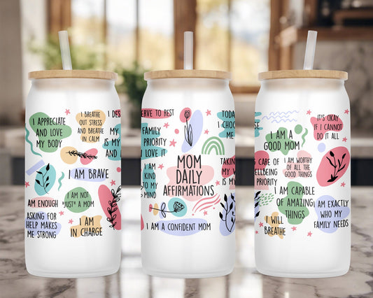 Mom Daily Affirmations, Frosted Tumbler, Mom Daily Affirmations Glass Cup, Mothers Day Gift, Cup with Bamboo Lid and Straw, Glass Can, Mama